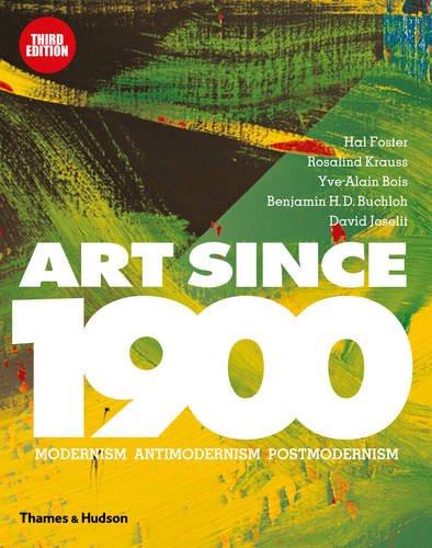 Art Since 1900: Modernism * Antimodernism * Postmodernism
