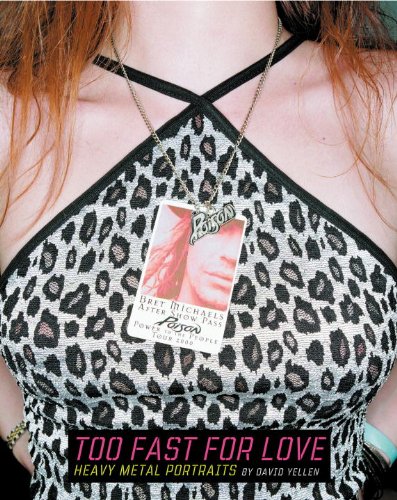 Too Fast For Love: Heavy Metal Portraits